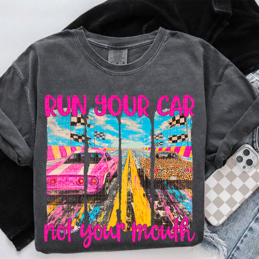 Run Your Car Not Your Mouth 07790
