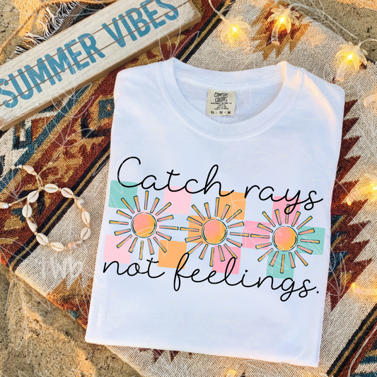 Catch Rays Not Feelings 08616