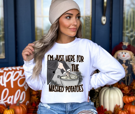 I'm Just Here for the Mashed Potatoes DTF Transfer 05882