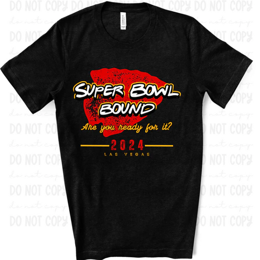 Chiefs Super Bowl Bound Are You Ready For It? DTF Transfer 05469