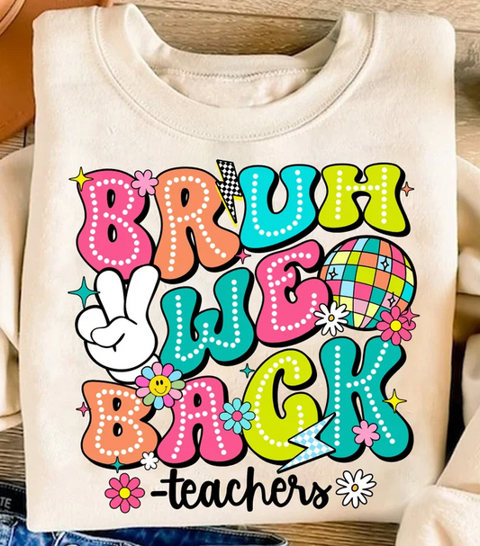 Bruh We Back Teachers Bright Dotted 04969