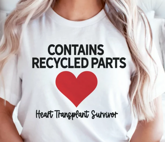 Contains Recycled Parts Heart Transplant Survivor 03571