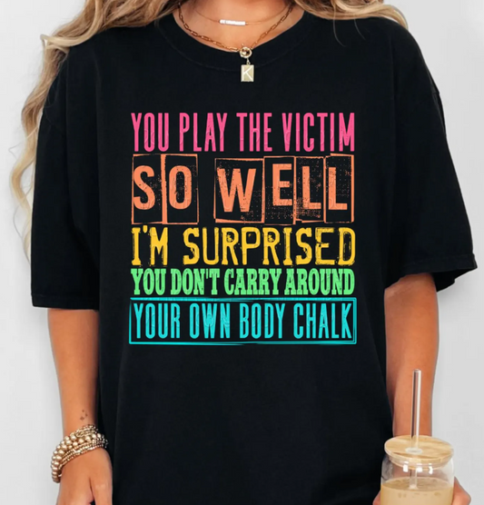 You Play the Victim So Well 02036