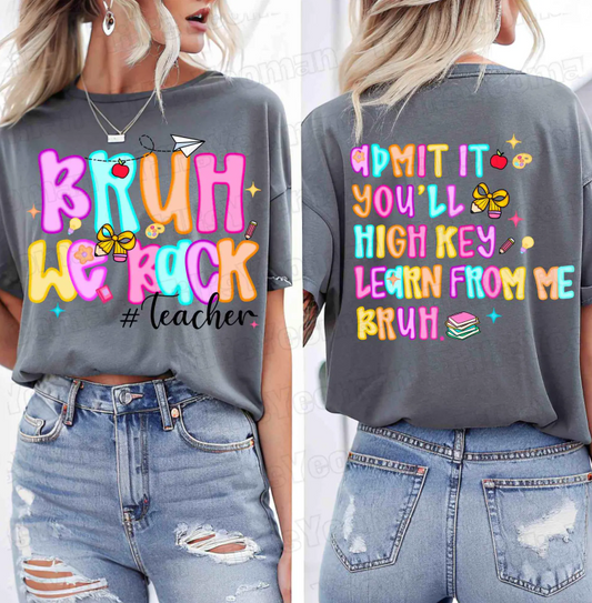 Neon Bruh We Back Admit It You'll High Key Learn From Me (FRONT ONLY) 01528