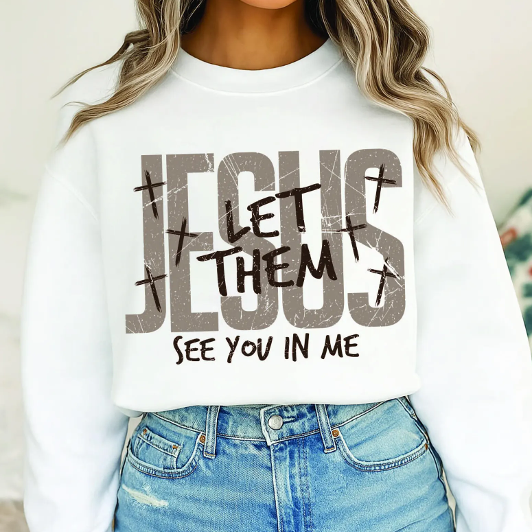 Jesus Let Them See You in Me 01001