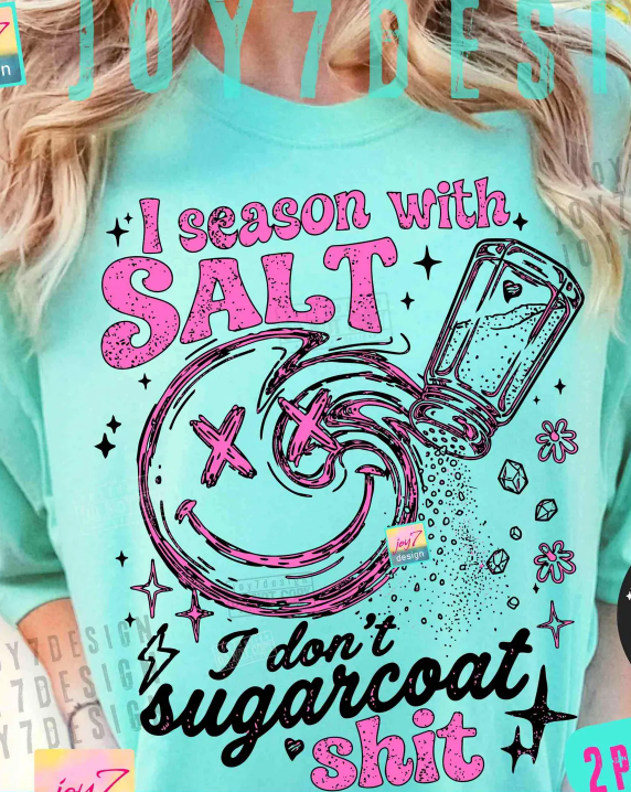 I Season with Salt I Don't Sugarcoat Black 08447