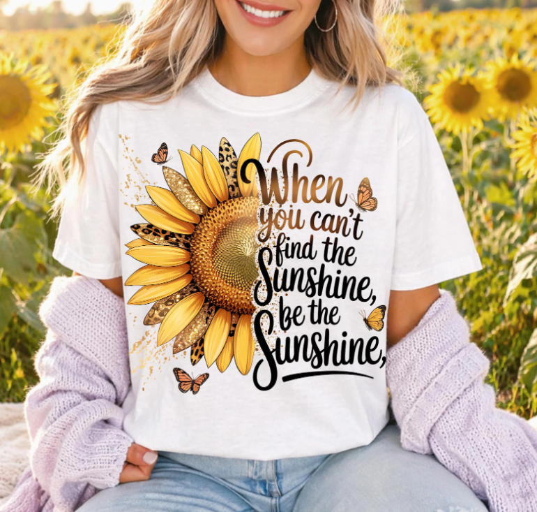 When You Can't Find the Sunshine Be the Sunshine 09016