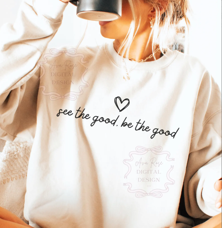 See the Good Be the Good 09635