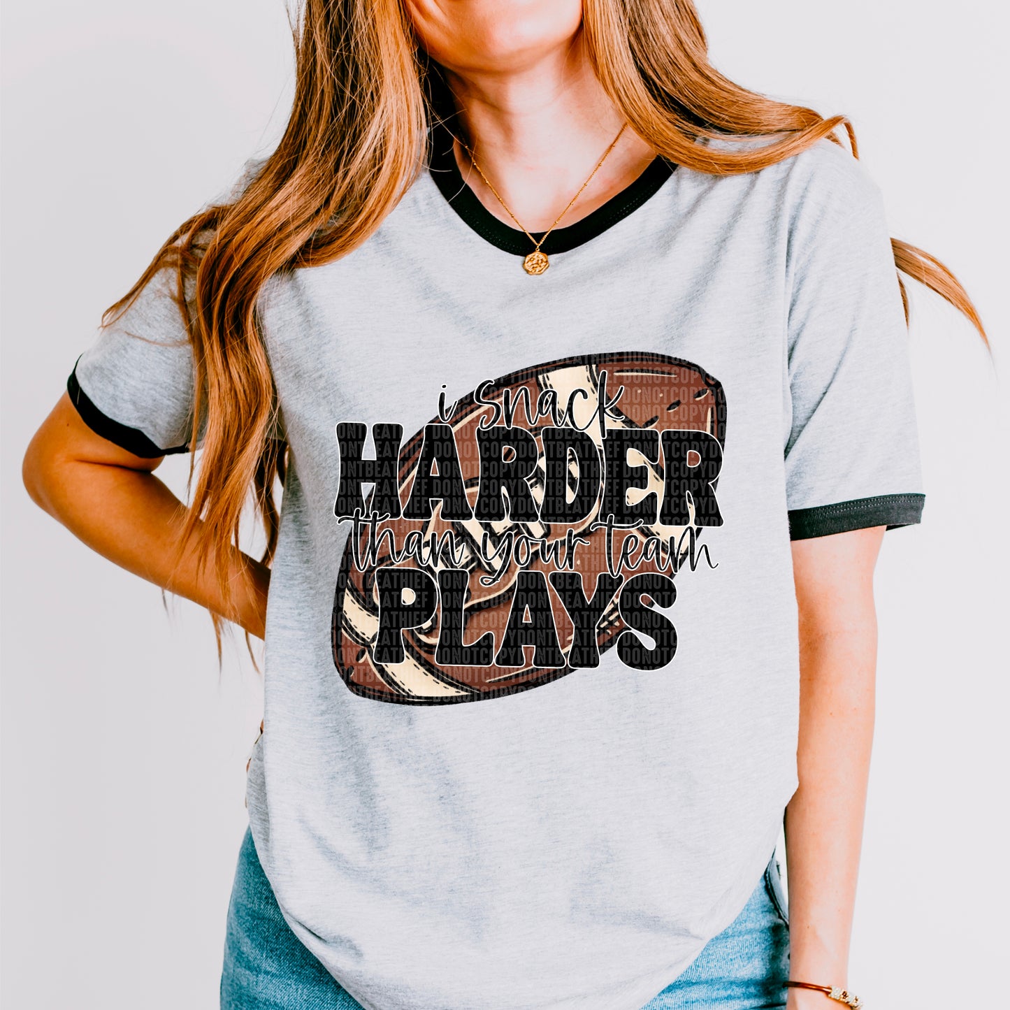 I Snack Harder Than Your Team Plays Football 01985