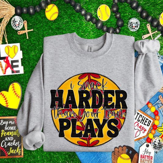 I Snack Harder Than Your Team Plays Softball 01983