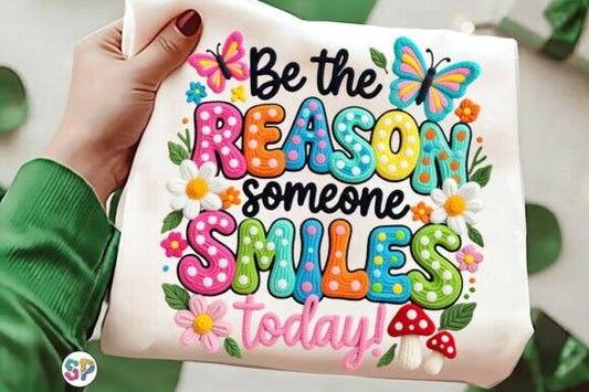 Faux Be the Reason Someone Smiles Today 07573