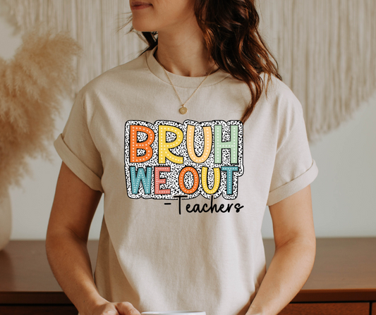 Bruh We Out Teachers Dalmatian DTF Transfer 05212