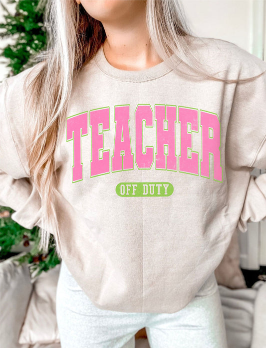 Teacher Off Duty DTF Transfer 05217