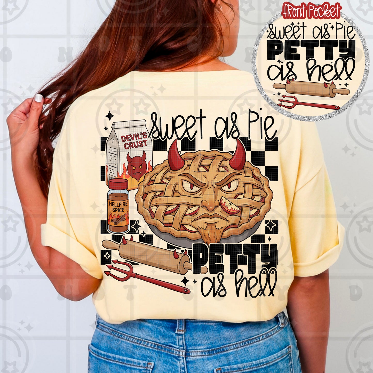 Sweet as Pie Petty as Hell (Pocket Included) 07626