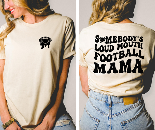 Somebody's Loud Mouth Football Mama with Pocket DTF Transfer 06375