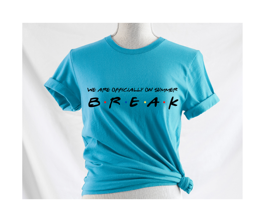 We Are Officially on Summer Break DTF Transfer 06277