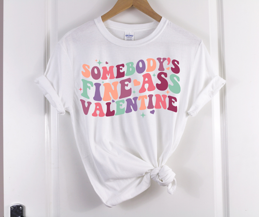 Somebody's Fine Ass Valentine DTF Transfer 06442