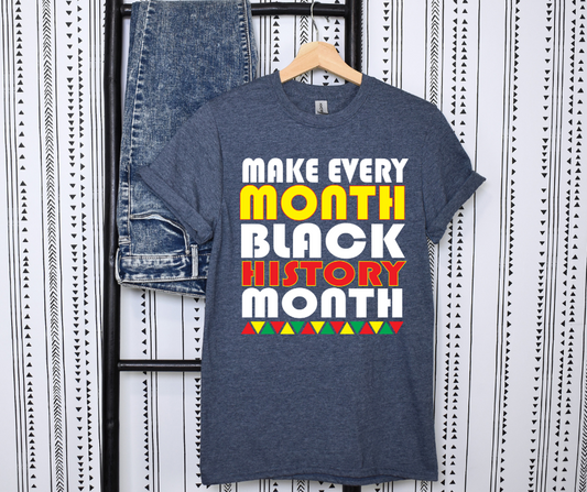 Make Every Month Black History Month DTF Transfer 06491