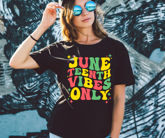 Juneteenth Vibes Only DTF Transfer 06221