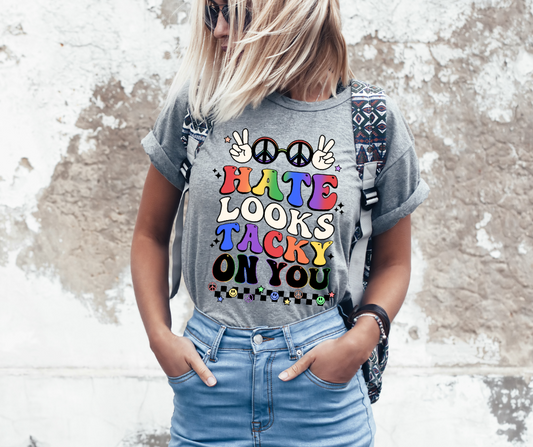 Hate Looks Tacky on You DTF Transfer 06209