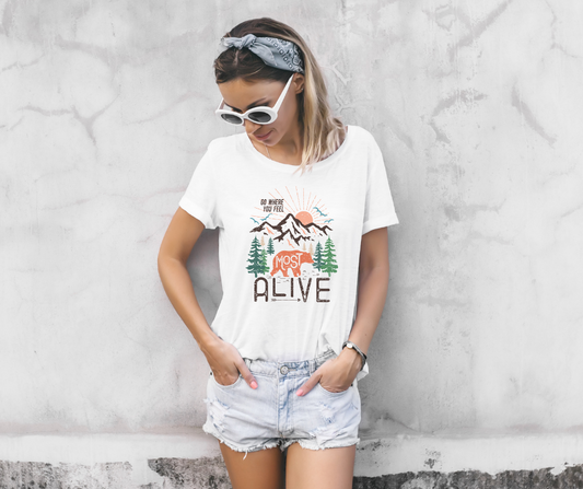 Go Where You Feel Most Alive DTF Transfer 06211