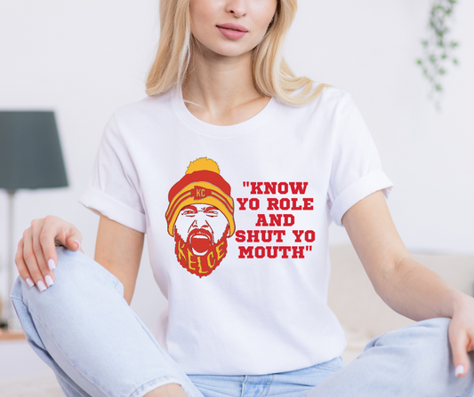 Know Yo Role and Shut Yo Mouth Kelce DTF Transfer 06403