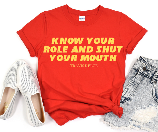 Know Your Role and Shut Your Mouth Distressed DTF Transfer 06407