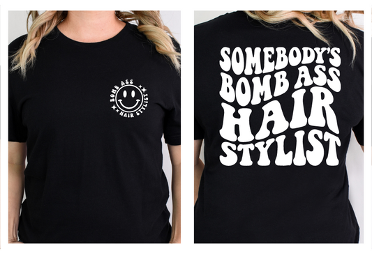 Somebody's Bomb Ass Hair Stylist with Pocket DTF Transfer 06458