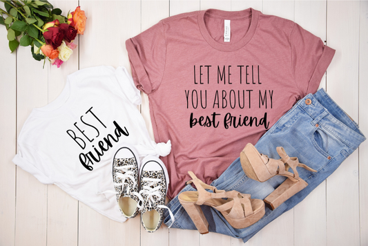 Let Me Tell You About My Best Friend DTF Transfer 06577
