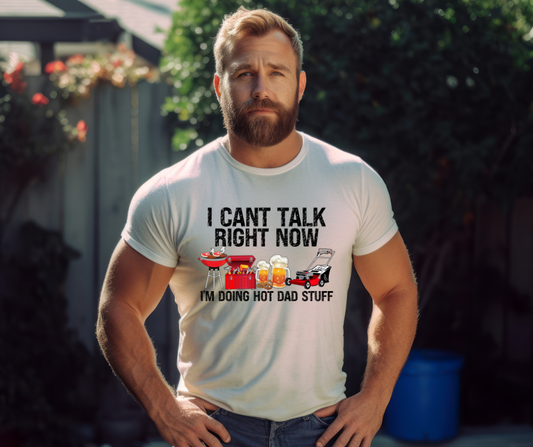 I Can't Right Now I'm Doing Hot Dad Stuff DTF Transfer 06193