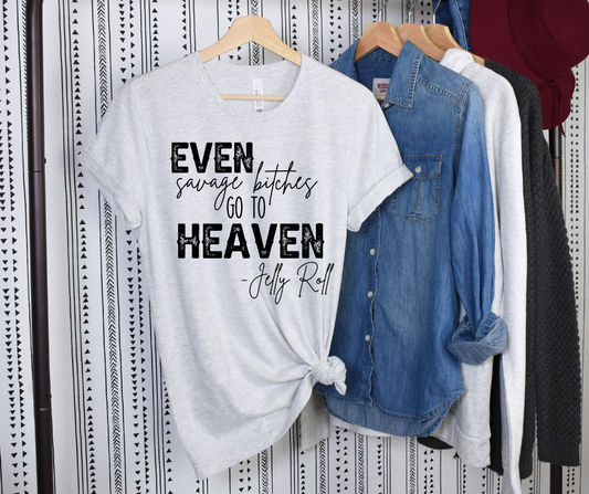 Even Savage Bitches Go to Heaven Jelly DTF Transfer 06568