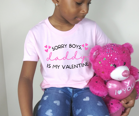 Sorry Boys Daddy Is My Valentine DTF Transfer 06529