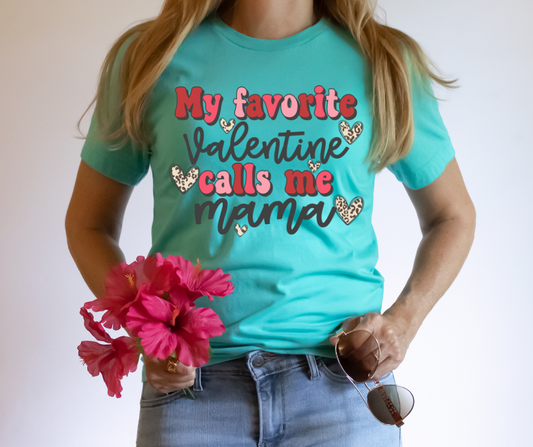 My Favorite Valentine Calls Me Mama DTF Transfer 06523
