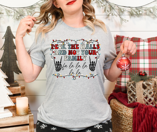 Deck the Halls Not Your Family DTF Transfer 06545