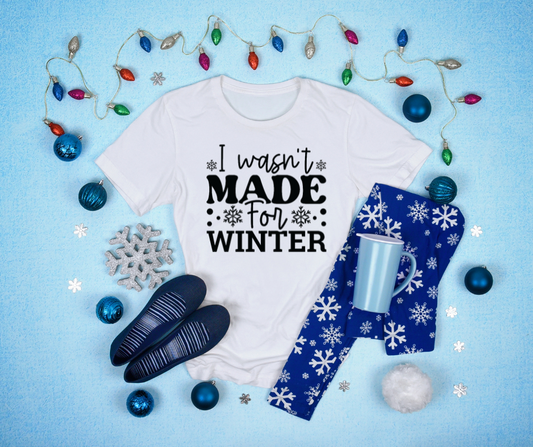 I Wasn't Made for Winter DTF Transfer 06496